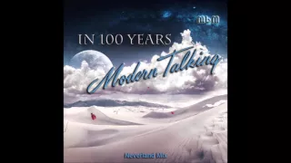 Modern Talking - In 100 Years Neverland Mix (mixed by Manaev)