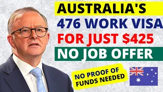 Australia’s 476 Work Visa 2023 | No Job Offer Needed | No Proof of Funds