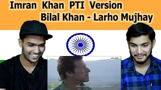 Indian reaction on Imran Khan PTI Version | Bilal Khan - Larho Mujhay | Swaggy d