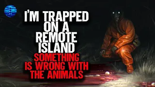 I'm trapped on a remote island. Something is wrong with the animals