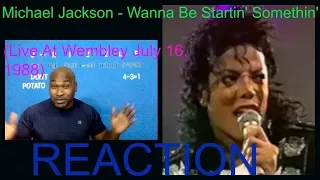 Michael Jackson - Wanna Be Startin' Somethin' (Live At Wembley July 16, 1988) -REACTION