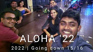 ALOHA '22 | Going Down 2022 | 15/16 | A day to remember | Faculty of Dental Sciences | UoP