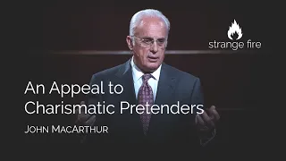 An Appeal to Charismatic Pretenders (John MacArthur) (Matthew 7:13–27)