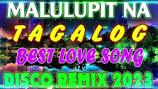 malulupit tagalog disco remix 2023 the best tlga