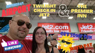 Twilight Check In with Jet2 and a look at The Premier Inn near Birmingham Airport