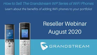 Grandstream WP800 Series WiFi Phones Webinar | August 2020