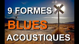 9 FORMES de BLUES jouées à l'ACOUSTIQUE...