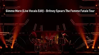Gimme More (Live Vocals Edit) - Britney Spears The Femme Fatale Tour