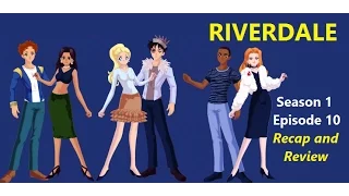 Riverdale Season 1 Episode 10 recap and review