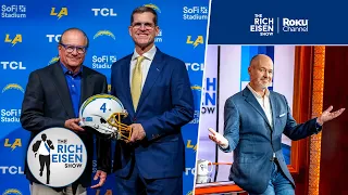 Rich Eisen: Why the NFL Is MUCH More Interesting with Jim Harbaugh Coaching the Chargers