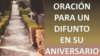 ▶ORACIÓN PARA UN DIFUNTO EN SU ANIVERSARIO - ORACION Y PAZ