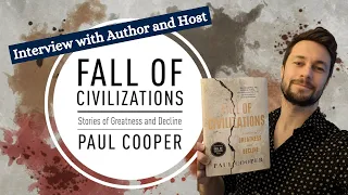 Adapting Fall of Civilizations with Paul M.M. Cooper | 2 Complicated 4 History | Podcast Interview