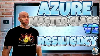 Azure Master Class v2 - Module 4 - Resiliency