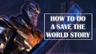 Avenger's Endgame: How to do a Save the World Story [ featuring Overly Sarcastic Productions! ]