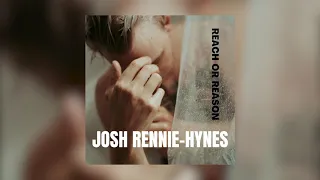 Josh Rennie-Hynes "Reach Or Reason" (Official Audio)