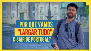 Minimalismo. Por que Vamos Largar Tudo e Deixar Portugal?