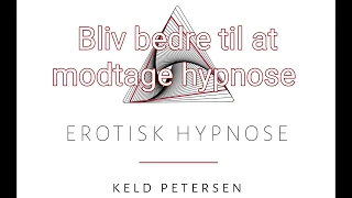 Bliv bedre til at modtage hypnose