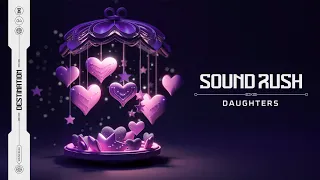 Sound Rush - Daughters (Official Video)