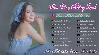 Mùa Đông Không Lạnh - Akira Phan💞Nhạc Trẻ 8X9X Hay Nhất Năm 2023, Những Bản Nhạc LOFi 8.9X Nhẹ Nhàng