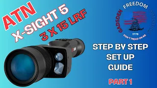 ATN X-Sight 5: The Ultimate Step-by-Step Setup Guide" Scope & App(Part 1)" #ATN #scope #hunting