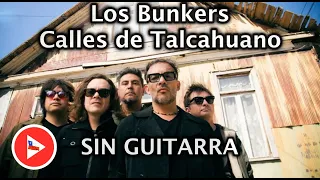 Los Bunkers - Calles de Talcahuano (SIN GUITARRA)