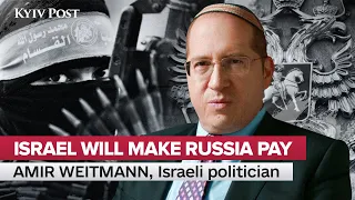 ‘Russia Will Pay a High Price for Killing Israelis’ - Amir Weitmann