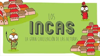 Los Incas: La gran civilización de las alturas