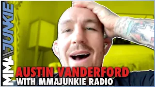 Austin Vanderford: Beating Gegard Mousasi erases any doubts about me