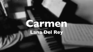 Lana Del Rey - Carmen - Piano Cover - BODO