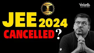 😱😱JEE 2024 Exam Cancelled 😱😱?? Fact Update | Harsh Sir | Vedantu JEE Made Ejee #jee2024
