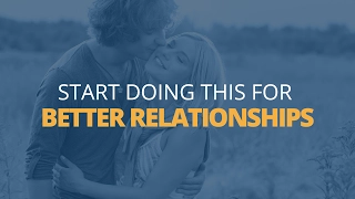 Start Doing This If You Want Better Relationships | Brian Tracy