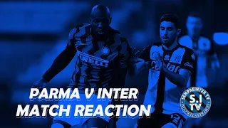 Reaction | Parma 1-2 Inter | 6th Win In A Row Puts Inter 6 Points Clear