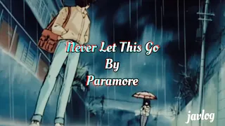 Never Let This Go | Paramore | Aesthetic Lyrics