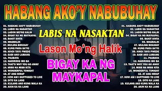 Habang Ako'y Nabubuhay (Playlist Album)💔Masakit Na Kanta Para Sa Mga Broken💥Tagalog Love Song 2024#1