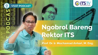 Kilas Balik 5 Tahun Prof. Ashari menjadi Rektor ITS - VivatPodcast Eps 1