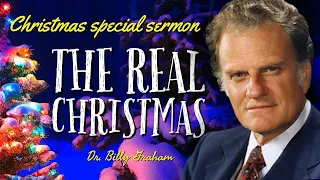 The Real Christmas | Complete Sermon | Billy Graham