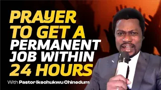 PRAYER TO GET A PERMANENT JOB OFFER WITHIN 24 HOURS