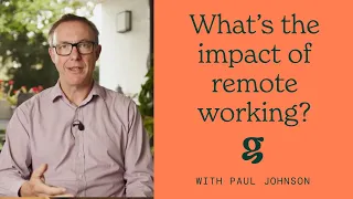 Will remote working impact our economy? - Paul Johnson, Director of the IFS