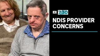 NDIS provider accused of compromising safety of people with disability in quest for growth | 7.30