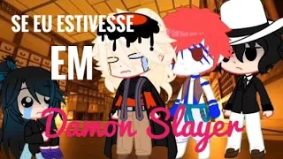 ♤se eu estivesse em Demon Slayer♧