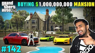 BUYING THE MOST EXPENSIVE HOUSE ｜ GTA V GAMEPLAY #142 ! $1,000,000,000 price