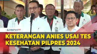 [FULL] Keterangan Anies Usai Tes Kesehatan Pilpres 2024 Bersama Cak Imin di RSPAD Gatot Soebroto