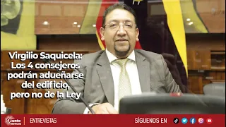 Virgilio Saquicela | Los 4 consejeros podrán adueñarse del edificio, pero no de la Ley