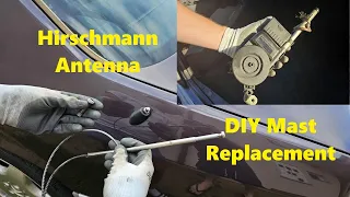 How To: Hirschmann Electric Antenna Mast Replacement and Servicing for Mercedes w124 w140 w126 DIY