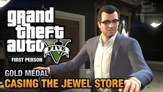 GTA 5 - Mission #11 - Casing the Jewel Store [First Person Gold Medal Guide - PS4]