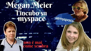 MEGAN & MYSPACE - Nulla è come sembra