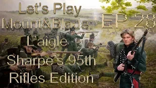 Let's Play Mount&Blade: L'aigle (Sharpe's Rifles) Episode 28: "Sharpe's Guerrillas"