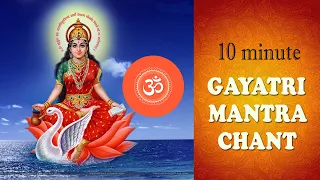 Unlock Your Inner Power in Just 10 Minutes: Gayatri Mantra Chanting | गायत्री मंत्र जाप