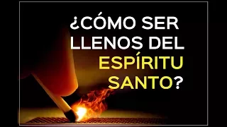 ¿Cómo Ser Lleno del Espíritu Santo? - Juan Manuel Vaz