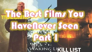 The Best Films You Have Never Seen Part 1!